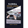 Florida Drivers License Handbook 2024-2025: "Everything You Need to Know to Ace the Florida Driver's Test"