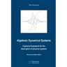 Algebraic Dynamical Systems: A general framework for the description of physical systems