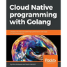 Cloud Native programming with Golang