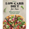 Low-Carb Diet for Two: 100 Easy, Flavorful Recipes to Get Healthy Together