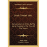 Mark Twain's 1601: Conversation As It Was By The Social Fireside In The Time Of The Tudors