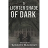 A Lighter Shade of Dark