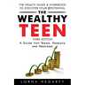 The Wealthy Teen: A Guide for Teens, Parents and Mentors