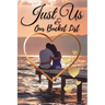 Just Us & Our Bucket List: A Creative and Inspirational Book with 50 Engaging Dating Ideas and Adventures for Couples