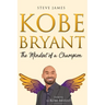 Kobe Bryant: The Mindset of a Champion (Tribute to Kobe Bryant)