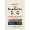 Born-Einstein Letters, 1916-1955: Friendship, Politics and Physics in Uncertain Times