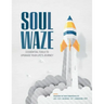 Soulwaze: 3 Essential Tools To Upgrade your Life's Journey
