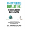 Unraveling Dualities: Finding Peace in Paradox