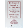 Federated Learning Techniques & Appln Healthcare Industry