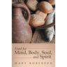 Food for Mind, Body, Soul, and Spirit