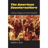 The American Counterculture: A History of Hippies and Cultural Dissidents