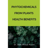Phytochemicals from Plants Health Benefits