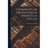 Experiments On The Amylase Of Aspergillus Oryzae