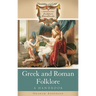 Greek and Roman Folklore: A Handbook