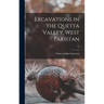 Excavations in the Quetta Valley, West Pakistan; 45