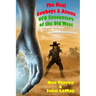 The Real Cowboys & Aliens, 2nd Edition: UFO Encounters of the Old West