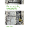 Democratizing Leadership: Counter-Hegemonic Democracy in Organizations, Institutions, and Communities
