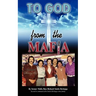 To God from the Mafia