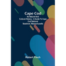 Cape Cod: its natural and cultural history: a guide to Cape Cod National Seashore, Massachusetts