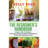 The Regrower's Handbook: A Beginner's Guide to Self-Sufficiency. Use Your Groceries to Regrow Fruit, Vegetables, Herbs and Mushrooms From Roots, Shoot