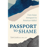 Passport to Shame: From Asian Immigrant to American Addict