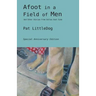 Afoot in a Field of Men