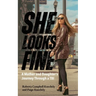 She Looks Fine: A Mother and Daughter's Journey Through a TBI