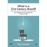 What Is a 21st Century Brand?: New Thinking from the Next Generation of Agency Leaders