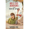 Uncle Leo'S Adventures In The Siberian Jungle