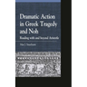 Dramatic Action in Greek Tragedy and Noh: Reading with and Beyond Aristotle
