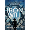 Iron Will: How to Heal Your Invisible Scars, Unlock Confidence, and Achieve the Freedom You've Always Wanted