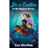 Be a Creature in the Magical Ocean