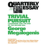 Trivial Pursuit: Leadership and the End of the Reform Era; Quarterly Essay 40