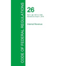 Code of Federal Regulations Title 26, Volume 10, April 1, 2015