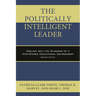 Politically Intelligent Leader: Dealing with the Dilemmas of a High-Stakes Educational Environment