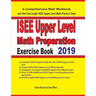 ISEE Upper Level Math Preparation Exercise Book: A Comprehensive Math Workbook and Two Full-Length ISEE Upper Level Math Practice Tests