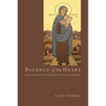 Balance of the Heart: Desert Spirituality for Twenty-First-Century Christians