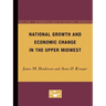 National Growth and Economic Change in the Upper Midwest