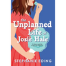 The Unplanned Life of Josie Hale