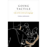 Going Tactile: Life at the Limits of Language