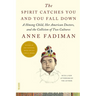 The Spirit Catches You and You Fall Down: A Hmong Child, Her American Doctors, and the Collision of Two Cultures