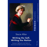 Writing the Self, Writing the Nation: Romantic Selfhood in the Works of Germaine de Staël and Claire de Duras