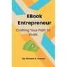 EBook Entrepreneur: Crafting Your Path to Profit