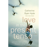 Love in the Present Tense