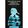 The Opium War Through Chinese Eyes