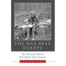 The War Beat, Europe: The American Media at War Against Nazi Germany