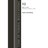 Code of Federal Regulations, Title 12 Banks and Banking 1-199, Revised as of January 1, 2023