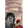 Airship Shape & Bristol Fashion