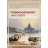 Fyodor Dostoevsky: White Nights (English Edition)
