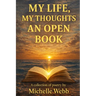 My Life, My Thoughts, An Open Book